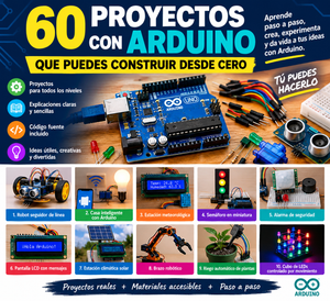60 PROYECTOS CON ARDUINO QUE PUEDES CONSTRUIR DESDE CERO